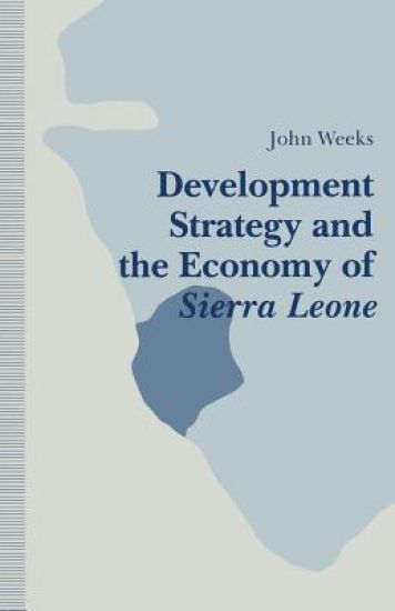 Development Strategy and the Economy of Sierra Leone