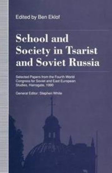 School and Society in Tsarist and Soviet Russia