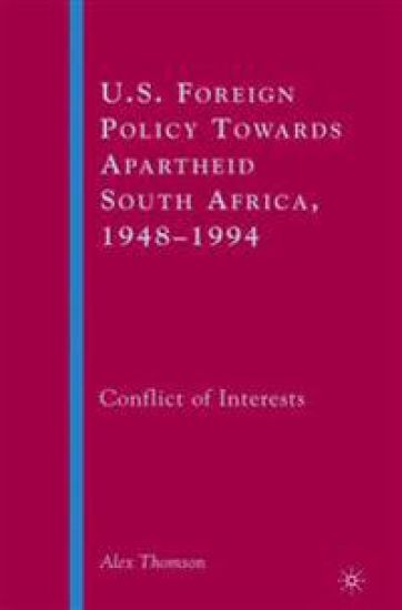 U.S. Foreign Policy Towards Apartheid South Africa, 1948–1994