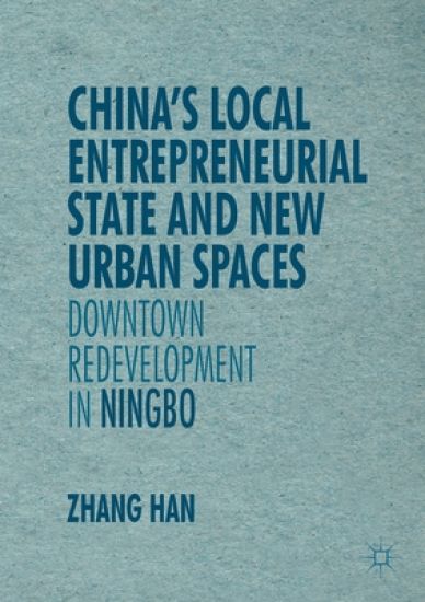 China’s Local Entrepreneurial State and New Urban Spaces – Han Zhang, kirjan kansikuva