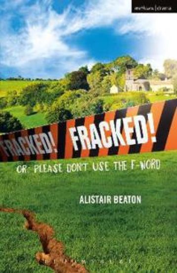 Fracked! – Alistair Beaton, kirjan kansikuva
