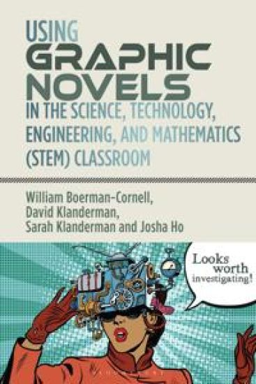 Using Graphic Novels in the Science, Technology, Engineering, and Mathematics (STEM) Classroom
