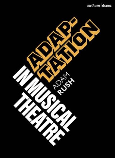 Adaptation in Musical Theatre – Adam Rush, kirjan kansikuva