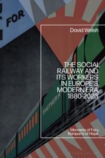 The Social Railway and Its Workers in Europe’s Modern Era, 1880-2023