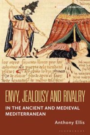 Envy, Jealousy and Rivalry in the Ancient and Medieval Mediterranean