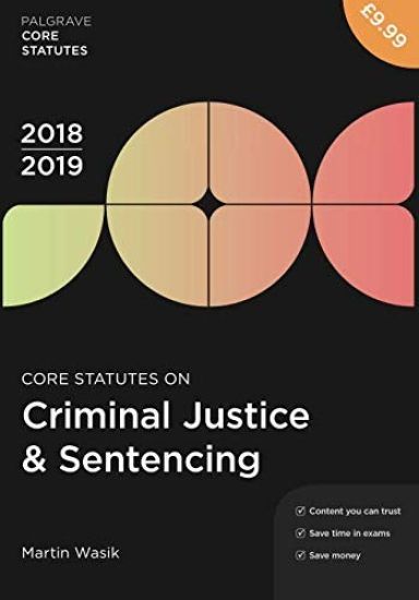 Core Statutes on Criminal Justice & Sentencing 2018-19