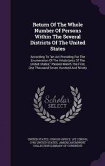 Return Of The Whole Number Of Persons Within The Several Districts Of The United States