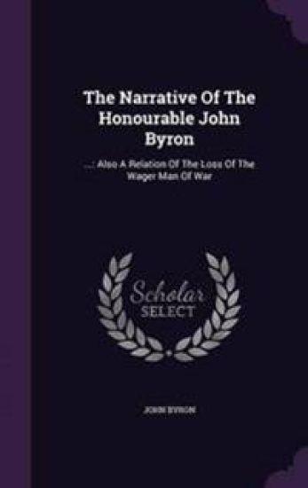 The Narrative of the Honourable John Byron