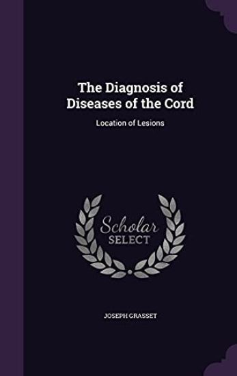 The Diagnosis of Diseases of the Cord