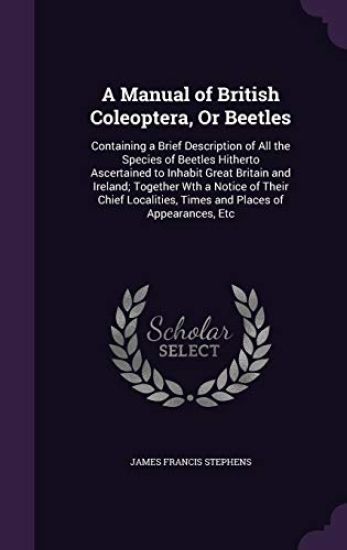 A Manual of British Coleoptera, or Beetles