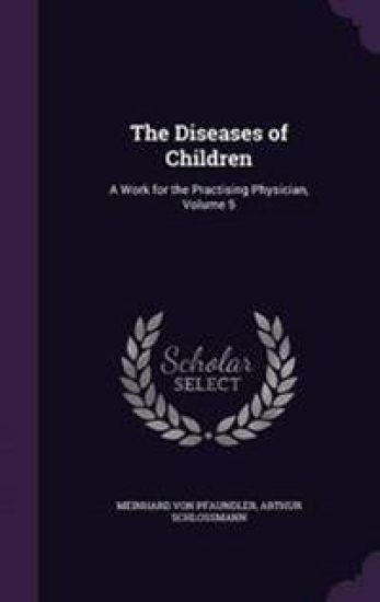 The Diseases of Children