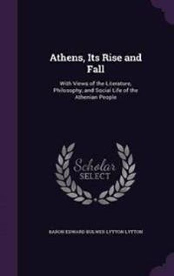 Athens, Its Rise and Fall