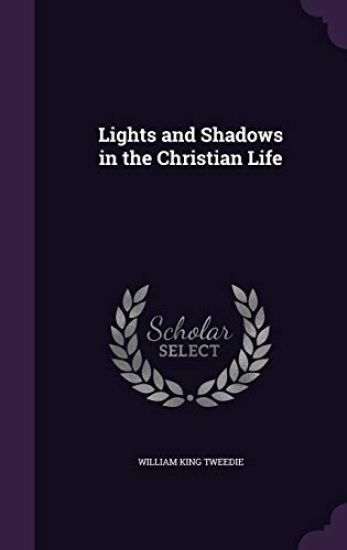 Lights and Shadows in the Christian Life