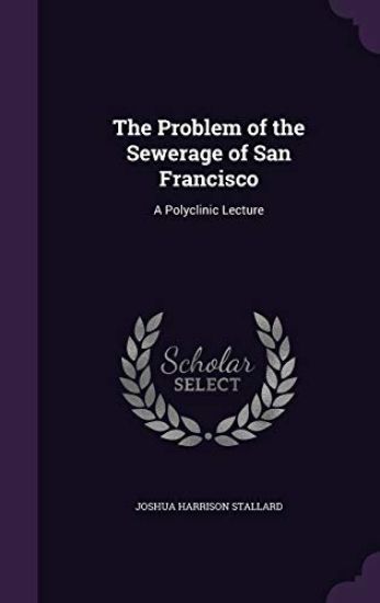 The Problem of the Sewerage of San Francisco