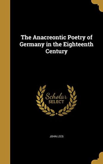 The Anacreontic Poetry of Germany in the Eighteenth Century