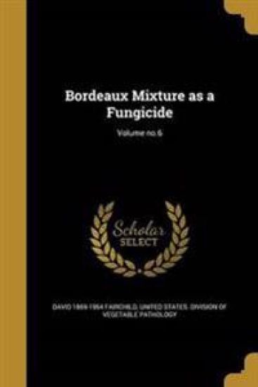 Bordeaux Mixture as a Fungicide; Volume no.6