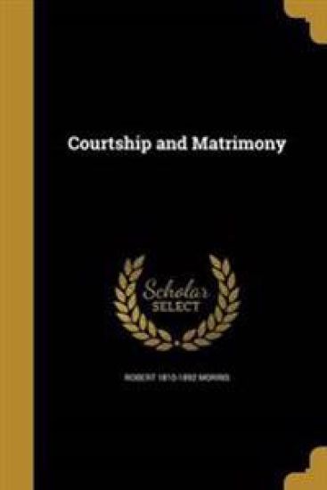 Courtship and Matrimony