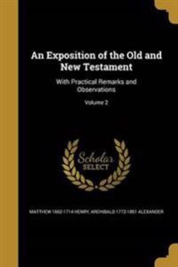 An Exposition of the Old and New Testament