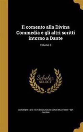 Il comento alla Divina Commedia e gli altri scritti intorno a Dante; Volume 3