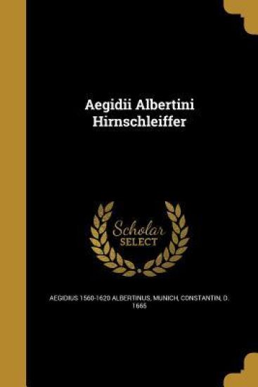 Aegidii Albertini Hirnschleiffer