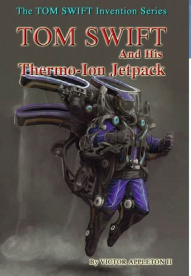 18-Tom Swift and His Thermo-Ion Jetpack (Hb)