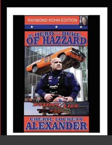 My Hero Is a Duke...of Hazzard (Stunt/Life) Raymond Kohn Edition