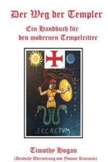 Der Weg Der Templer: Ein Handbuch Fur Den Modernen Tempelritter