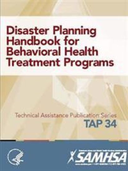 Disaster Planning Handbook for Behavioral Health Treatment Programs (Tap 34)