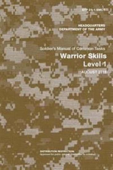 Soldier's Manual of Common Tasks: Warrior Skills Level 1 (STP 21-1-Smct) (August 2015 Edition)