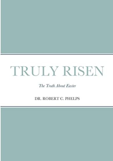Truly Risen