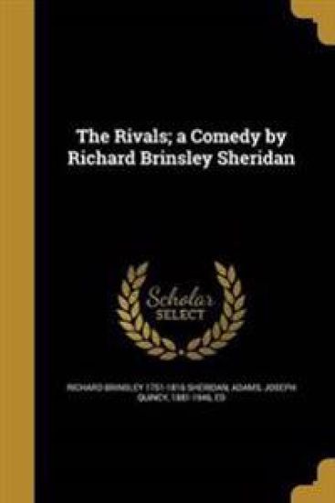 The Rivals; a Comedy by Richard Brinsley Sheridan