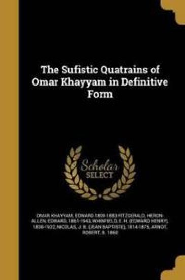 The Sufistic Quatrains of Omar Khayyam in Definitive Form