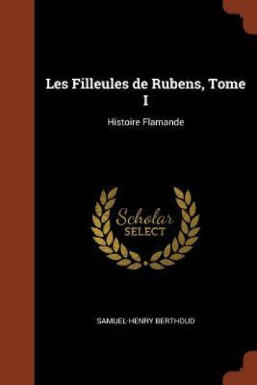 Les Filleules de Rubens, Tome I