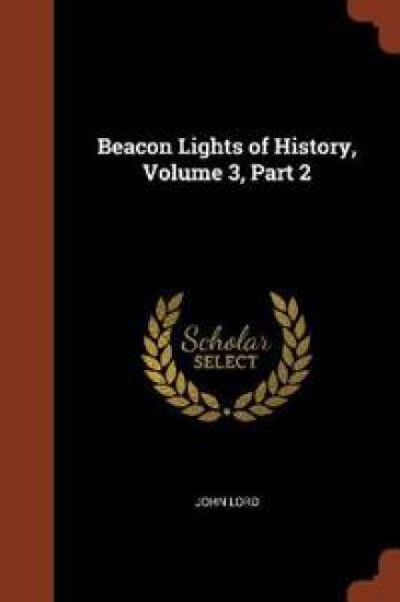 Beacon Lights of History, Volume 3, Part 2