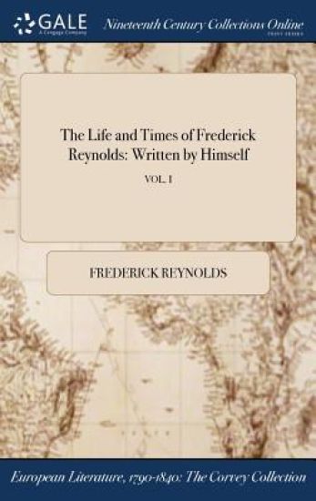 The Life and Times of Frederick Reynolds