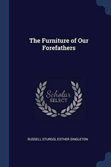 The Furniture of Our Forefathers