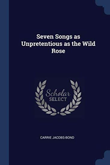 Seven Songs as Unpretentious as the Wild Rose