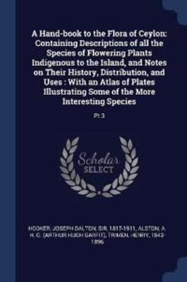 A Hand-Book to the Flora of Ceylon