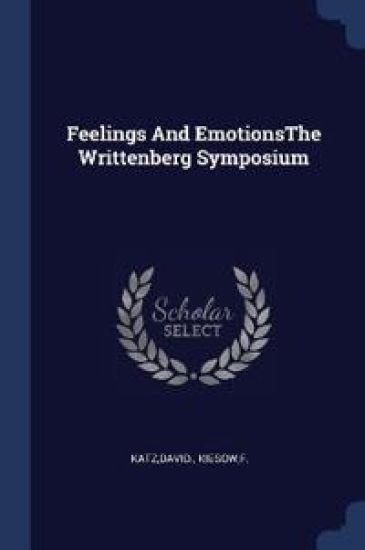 Feelings And EmotionsThe Writtenberg Symposium