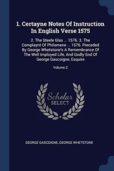 1. Certayne Notes Of Instruction In English Verse 1575
