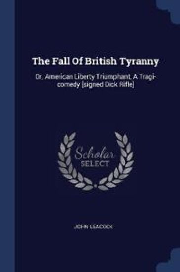 The Fall Of British Tyranny