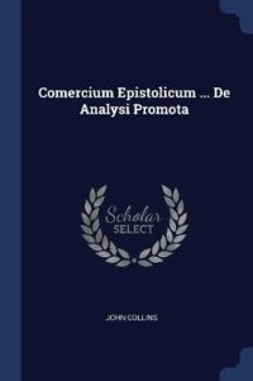 Comercium Epistolicum ... De Analysi Promota
