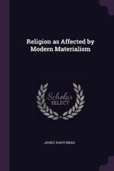 Religion as Affected by Modern Materialism