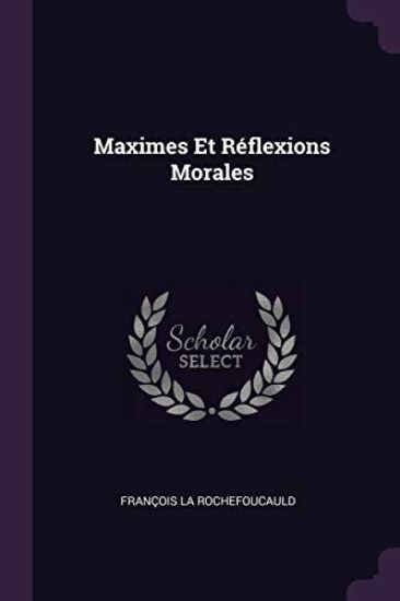 Maximes Et Réflexions Morales
