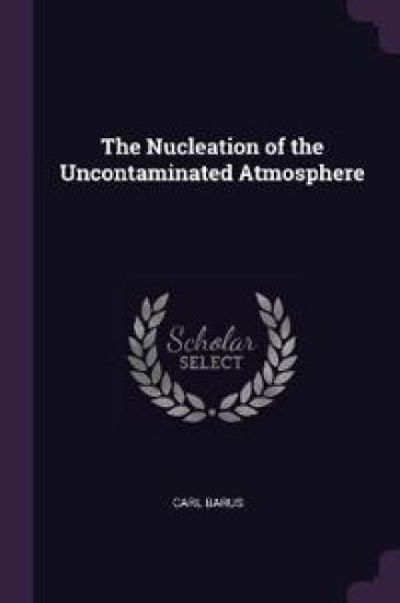 The Nucleation of the Uncontaminated Atmosphere