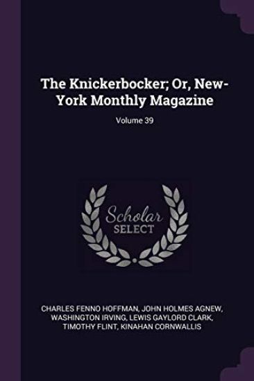 The Knickerbocker; Or, New-York Monthly Magazine; Volume 39