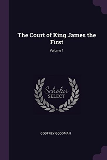 The Court of King James the First; Volume 1