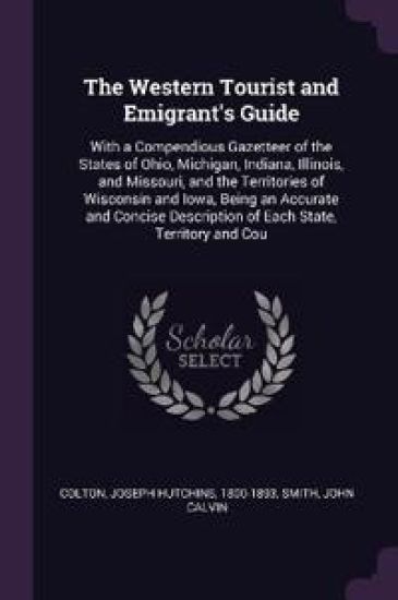 The Western Tourist and Emigrant's Guide