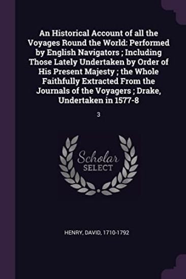 An Historical Account of all the Voyages Round the World