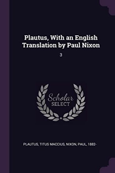 Plautus, With an English Translation by Paul Nixon